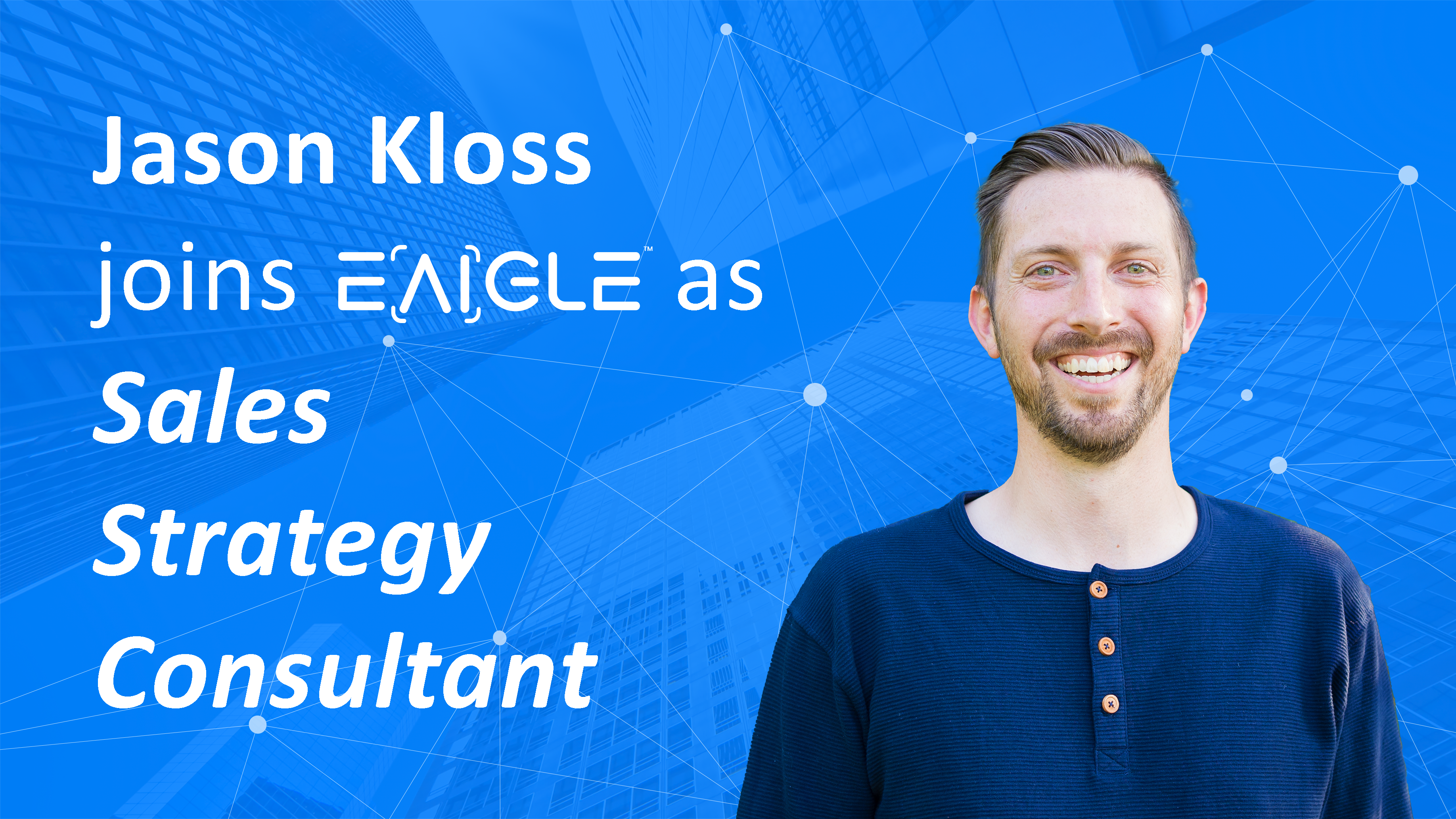 Jason Kloss joins EAIGLE as Sales Strategy Consultant