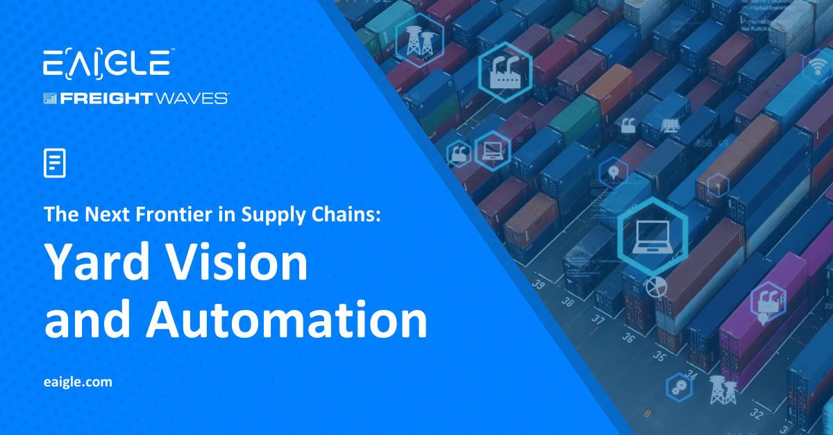 The next frontier in supply chains: Yard vision and automation